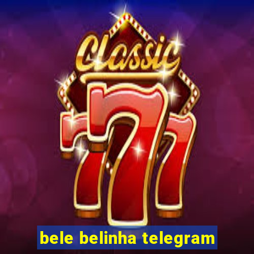 bele belinha telegram